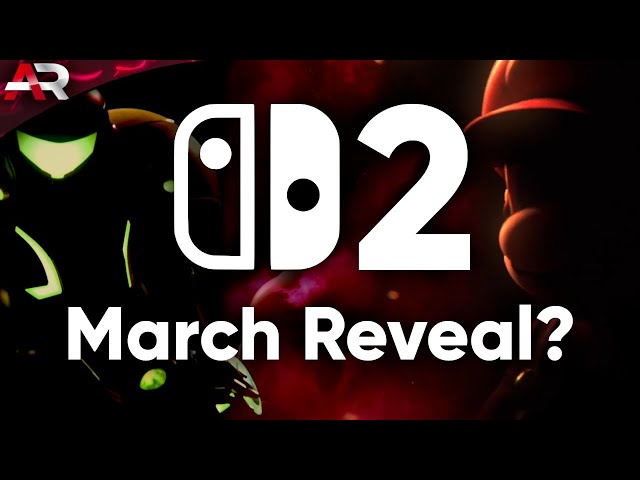 Why A Nintendo Switch 2 March Reveal Is Definitely Happening I Believe…