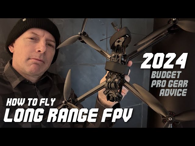 How to Fly Long Range Fpv in 2024 - Budget & Pro Gear Advice 🏆