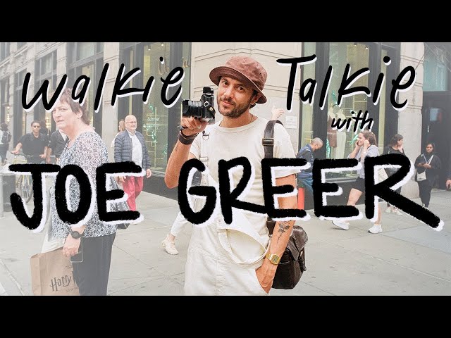 a day with photographer Joe Greer -- Walkie Talkie episode 10