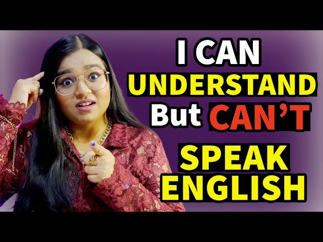 "I Understand English, but CAN'T Speak" - The Biggest REASON and its PERFECT Solution