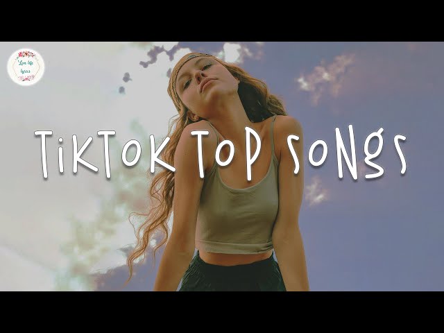 Tiktok top songs 🍿 Best tiktok songs ~ Tiktok mashup 2022