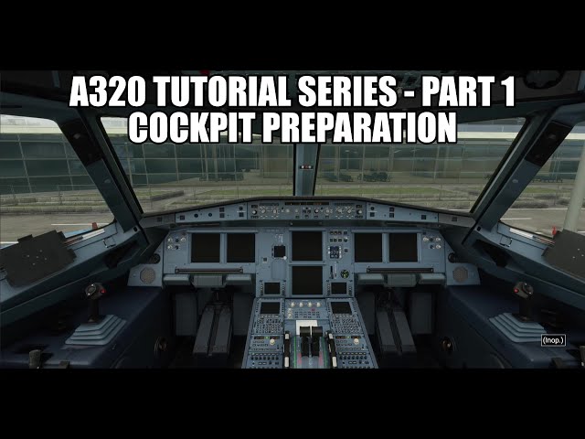 MSFS 2020 A320 - Cockpit Preparation | Tutorial Series Part 1