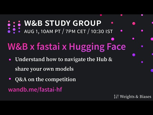 W&B Study Group: fastai w/ Hugging Face 4/4
