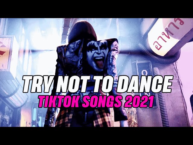 TRY NOT TO DANCE: *TikTok Songs 2021*