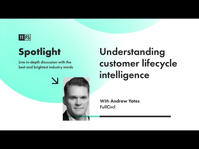 Andrew Yates CEO of FullCircl breaks down customer lifecycle intelligence | Spotlight