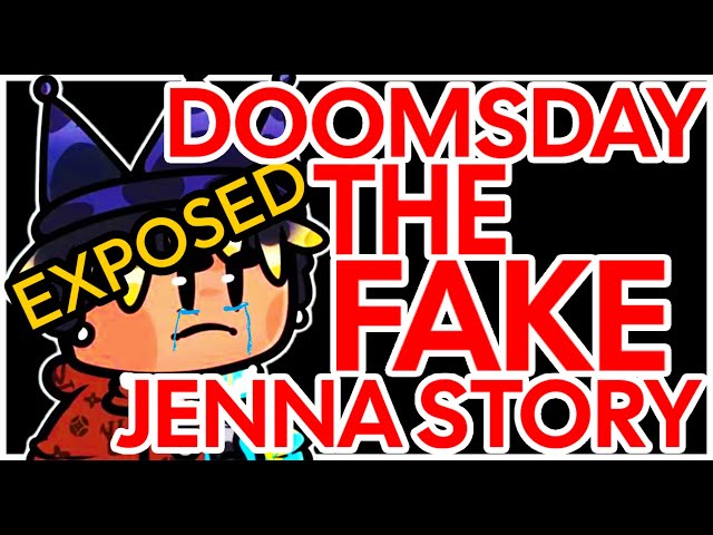Doomsday Story Exposed (FAKE JENNA STORY)