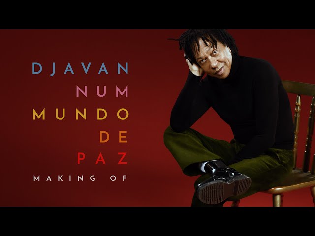 Djavan - Num Mundo de Paz (Making Of  CLIPE OFICIAL)