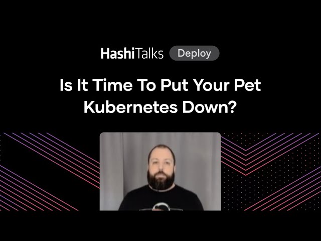 Is It Time To Put Your Pet Kubernetes Down?