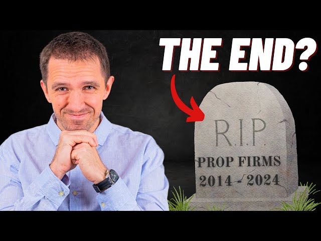 THE END OF PROP FIRMS!!!