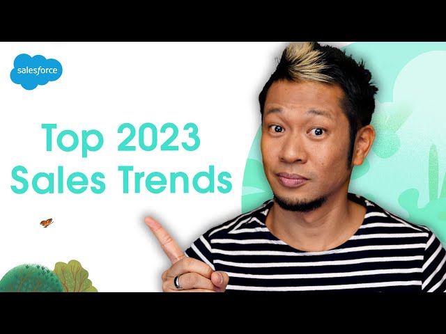3 Sales Trends & Opportunities to Watch in 2023 | Salesforce "State of Sales" Report
