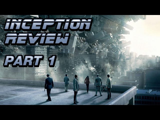 Inception review, part 1