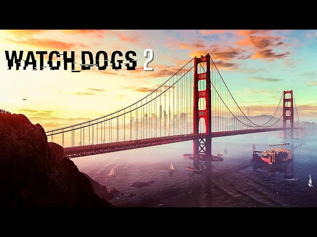 Watch Dogs 2 | Golden Gate Bridge (Last Task)