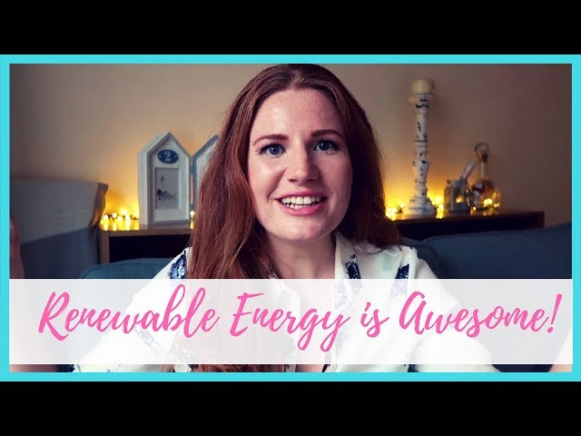 What is Renewable Energy and why is it so awesome!?