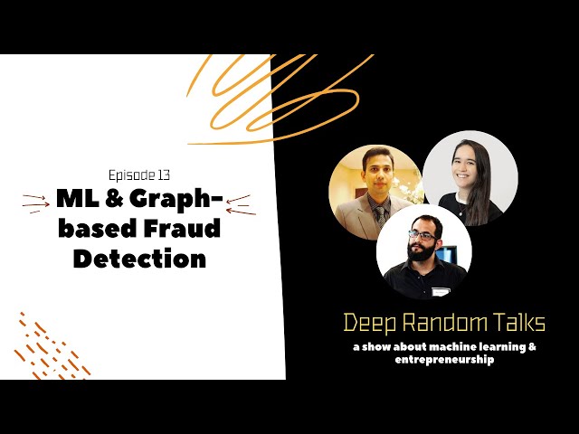 Machine Learning and Fraud Detection - Deep Random Talks - Episode 13