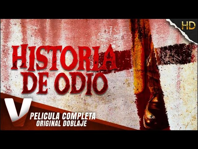 HISTORIA DE ODIO - ESTRENO 2022 - PELICULA EN HD DE SUSPENSO EN ESPANOL LATINO - DOBLAJE EXCLUSIVO