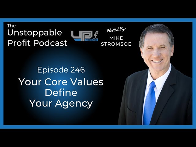 Episode 246: Your Core Values Define Your Agency