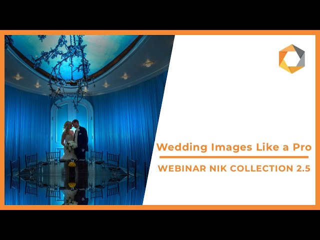 Enhancing Your Wedding Images Like a Pro with Frank Salas / Nik collection 2.5 Webinar