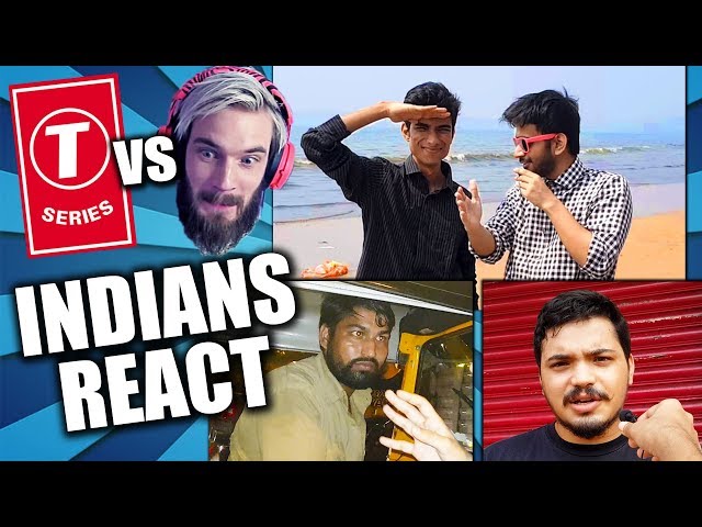INDIANS REACT - T-Series vs PewDiePie