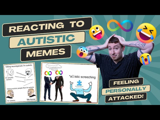 Reacting To Autism Memes | Feeling Personally Attacked