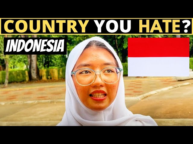 Which Country Do You HATE The Most? | INDONESIA