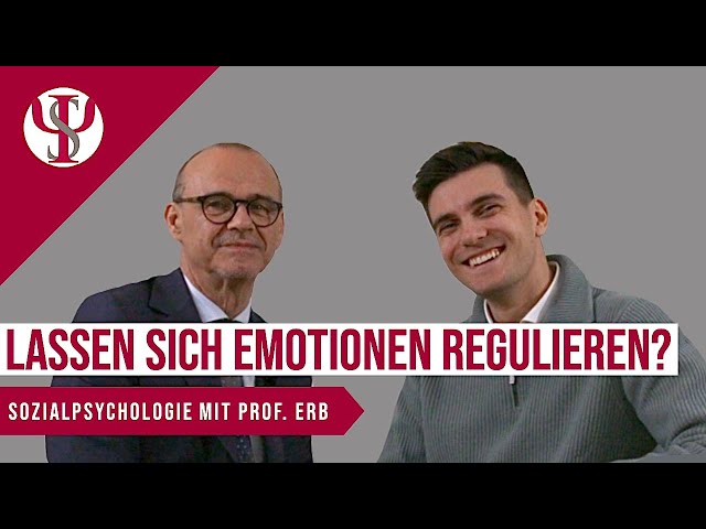 Lassen sich Emotionen regulieren? | Sozialpsychologie mit Prof. Erb