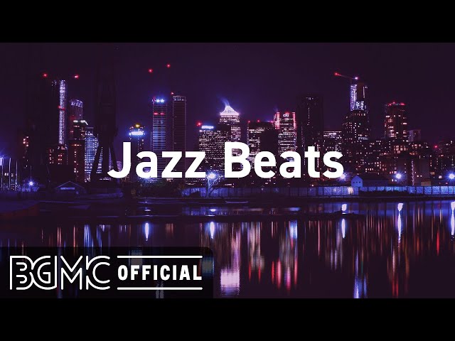 Jazz Beats: Relax Music Beats - Chill Jazzy Beats to Study, Work and Relax