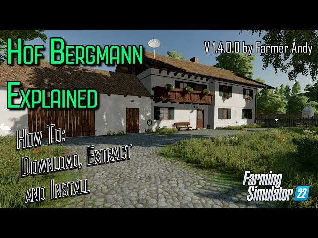 🚨FS22 Hof Bergmann Explained 🚨 How To: Download, Extract & Install the map and mods