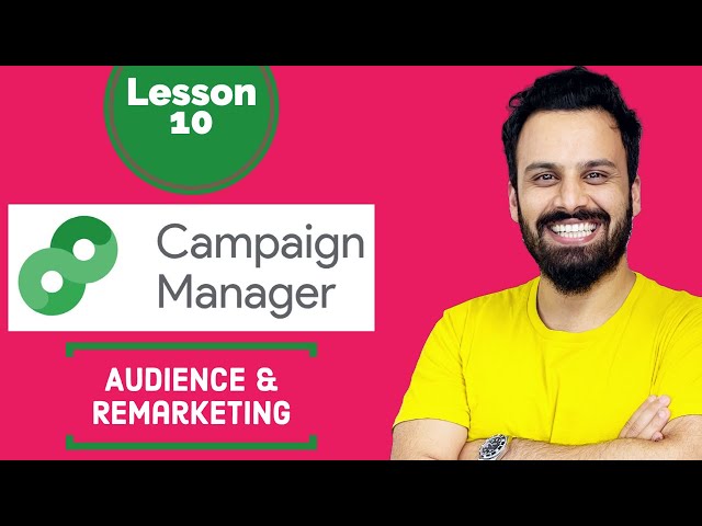 10 - CM360 Tutorial & Course - Create Audience and Remarketing campaign