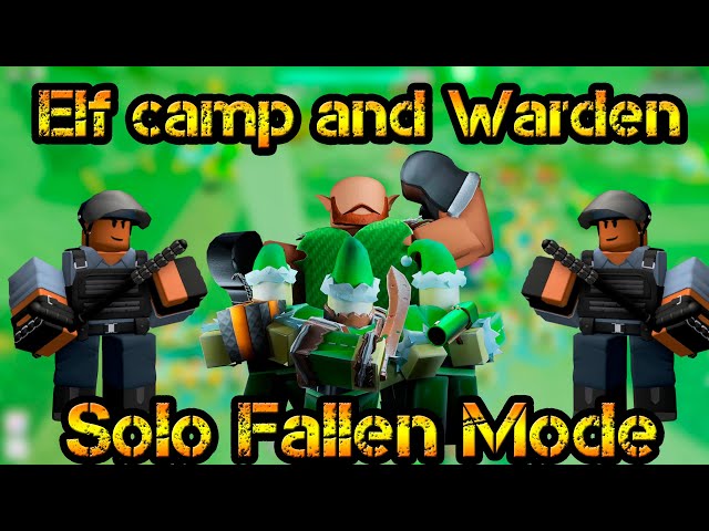 Elf camp and Warden Solo Fallen Mode Roblox Tower Defense Simulator