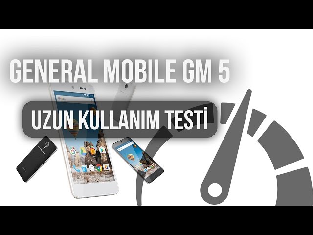 General Mobile GM 5 - Uzun Kullanım Testi