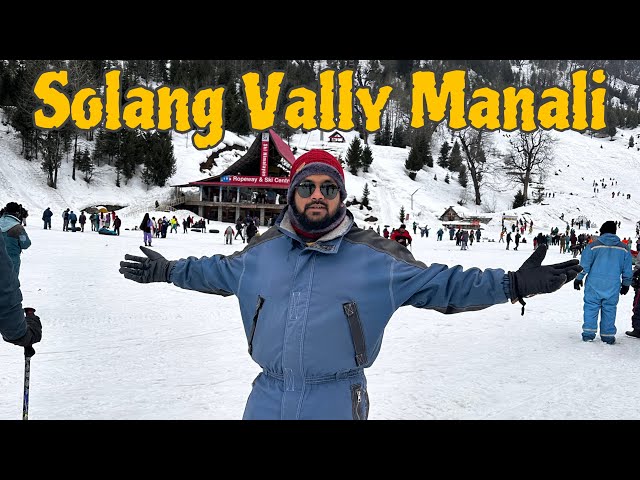 Unforgettable Journey: Solang Valley to Sissu | Manali Vlog 2024