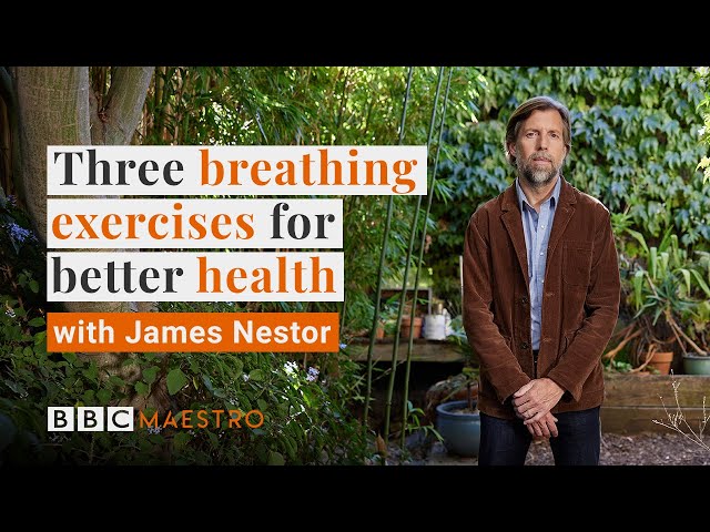 3 breathing exercises for better health with James Nestor | BBC Maestro