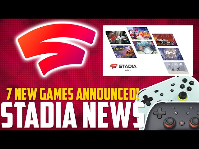 Stadia News: 7 BRAND NEW Games Headed To Stadia! Are They Good?
