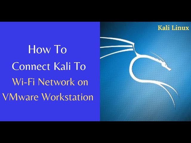How To Connect Kali Linux  to WiFi Network on VMware Workstation