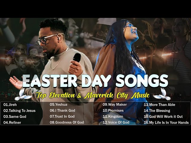 New Easter Songs || New Easter Songs for Lent and Easter || Elevation Worship & Maverick City Music