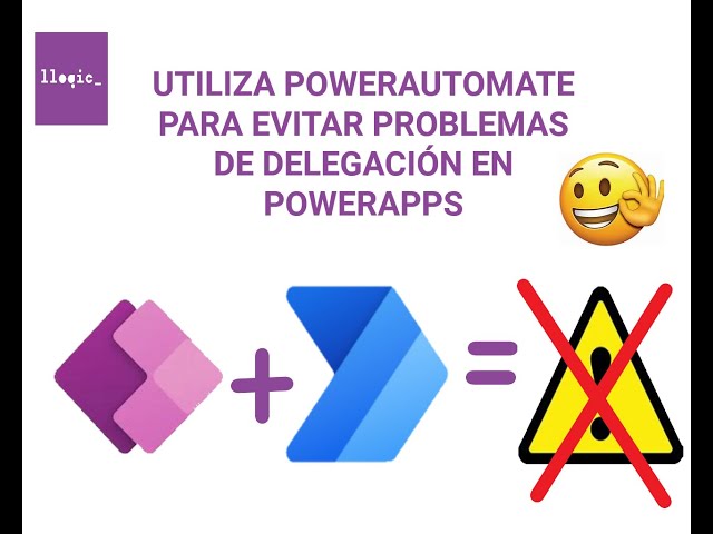 Utiliza PowerAutomate para evitar problemas de delegación en PowerApps