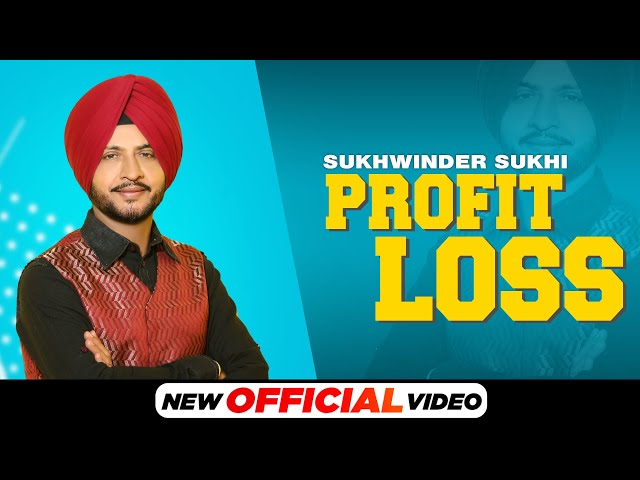 Profit Loss (Official Video) | Sukhwinder Sukhi | Chak De Fatte 2021 | New Punjabi Song 2021