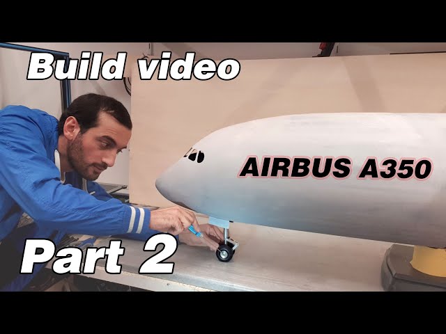BUILDING A GIANT RC AIRBUS A350 XWB, PART 2