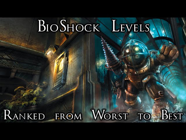 The Levels of BioShock Ranked from Worst to Best