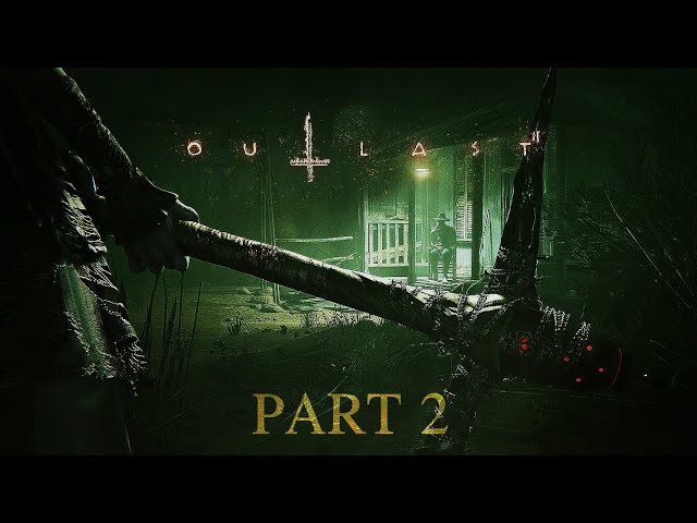 OUTLAST 2 Full HD 1080p/60fps Gameplay (No Commentary) Part .2