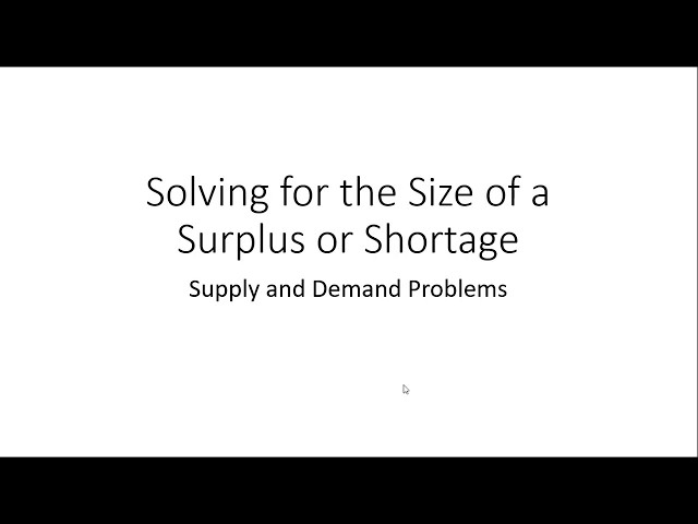 Supply and Demand Problems: Finding the Size of Shortage or Surplus