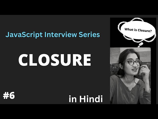 Closure in JavaScript | JavaScript Interview Questions - Closure in JavaScript in Hindi #2023