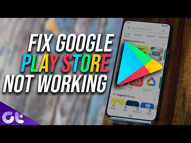 Top 7 Ways to Fix Google Play Store Not Opening on Android | Guiding Tech