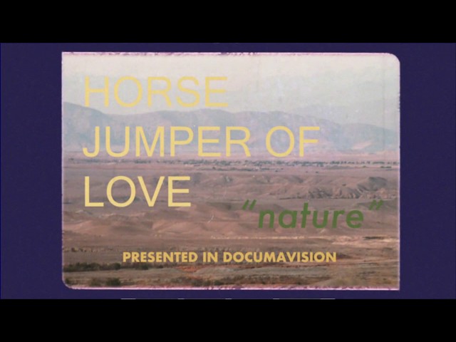 Horse Jumper of Love - "Nature" (Official Music Video)