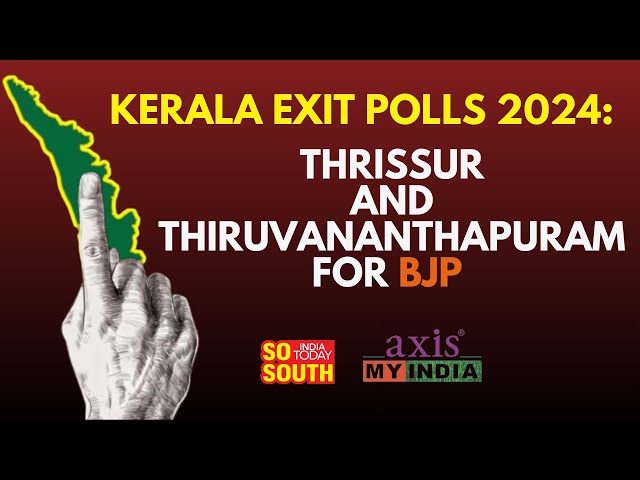 Kerala Exit Poll 2024: Thrissur and Thiruvananthapuram Most Likely For BJP | SoSouth