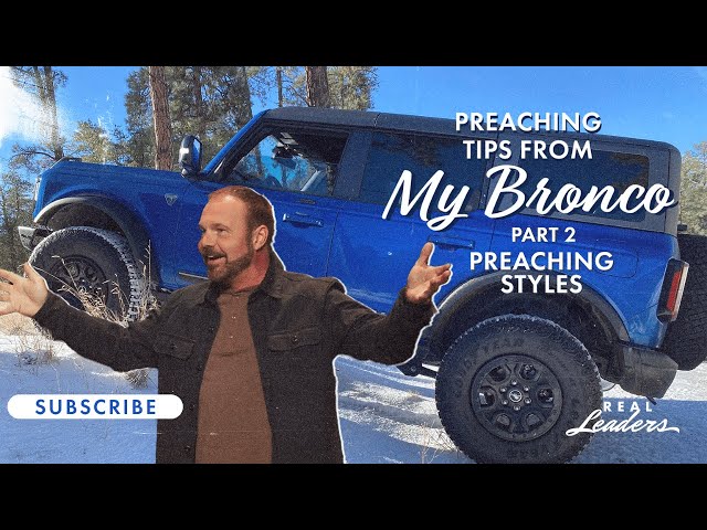 Part 2. Preaching Styles | Preaching Tips From My Bronco