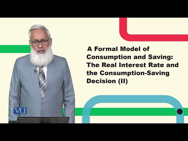 Real Interest Rate & the Consumption Saving Decision (2) | Macroeconomic Analysis | ECO616_Topic044