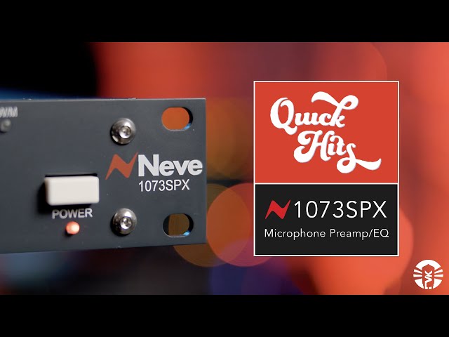 Quick Hits: Neve 1073SPX