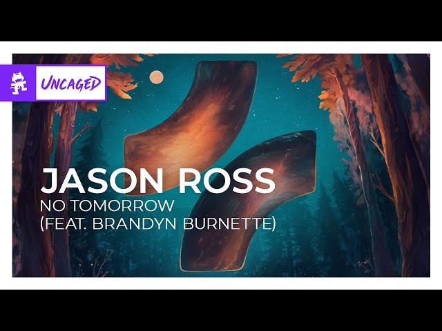 Jason Ross - No Tomorrow (feat. Brandyn Burnette) [Monstercat Lyric Video]