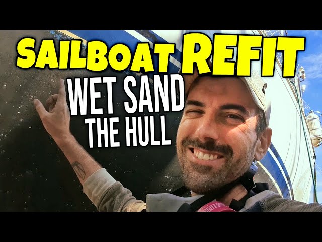 WET SAND The Hull and Painting Barrier Coat - Cruising Sailboat Refit | Sailing Balachandra E115